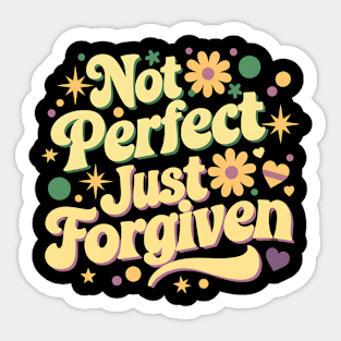 Not Perfect Just Forgiven Sticker